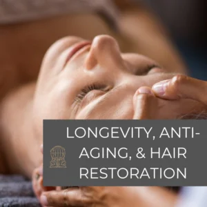 Longevity, Anti-Aging & Hair Restoration